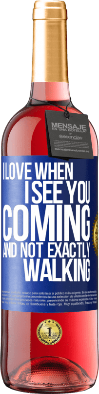 29,95 € Free Shipping | Rosé Wine ROSÉ Edition I love when I see you coming and not exactly walking Blue Label. Customizable label Young wine Harvest 2023 Tempranillo