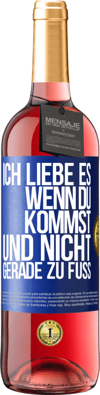 Kostenloser Versand | Roséwein ROSÉ Ausgabe Ich liebe es, wenn du kommst und nicht gerade zu Fuß Blaue Markierung. Anpassbares Etikett Junger Wein Ernte 2023 Tempranillo