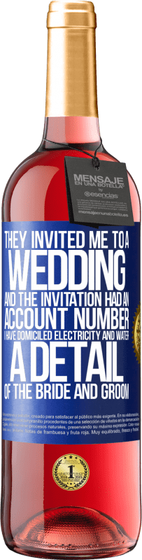 29,95 € | 桃红葡萄酒 ROSÉ版 他们邀请我参加婚礼，邀请中有一个帐号。我的住所有水和电。新娘和新郎的细节 蓝色标签. 可自定义的标签 青年酒 收成 2023 Tempranillo