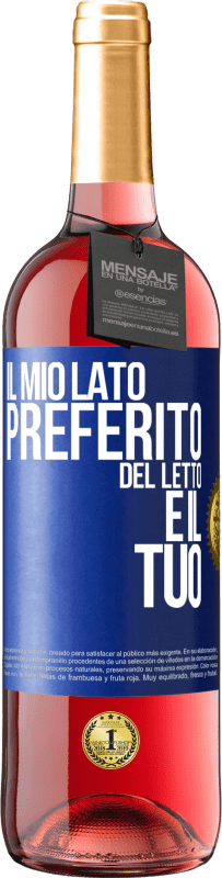 Spedizione Gratuita | Vino rosato Edizione ROSÉ Il mio lato preferito del letto è il tuo Etichetta Blu. Etichetta personalizzabile Vino giovane Raccogliere 2023 Tempranillo