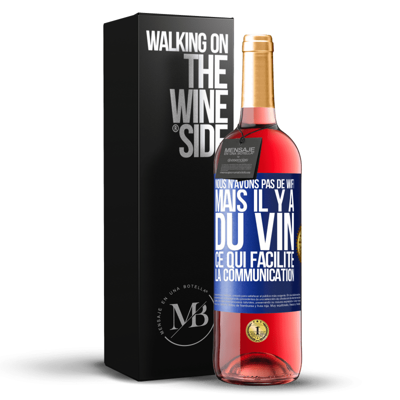 29,95 € Envoi gratuit | Vin rosé Édition ROSÉ Nous n'avons pas de Wifi, mais il y a du vin, ce qui facilite la communication Étiquette Bleue. Étiquette personnalisable Vin jeune Récolte 2023 Tempranillo