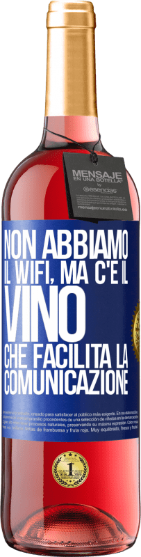 29,95 € Spedizione Gratuita | Vino rosato Edizione ROSÉ Non abbiamo il Wifi, ma c'è il vino, che facilita la comunicazione Etichetta Blu. Etichetta personalizzabile Vino giovane Raccogliere 2025 Tempranillo