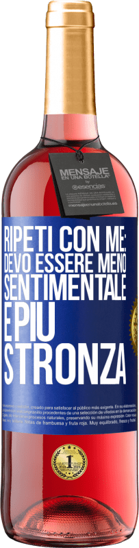 Spedizione Gratuita | Vino rosato Edizione ROSÉ Ripeti con me: devo essere meno sentimentale e più stronza Etichetta Blu. Etichetta personalizzabile Vino giovane Raccogliere 2023 Tempranillo