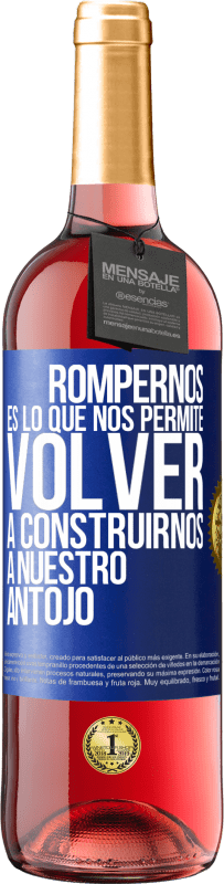 29,95 € | Vino Rosado Edición ROSÉ Rompernos es lo que nos permite volver a construirnos a nuestro antojo Etiqueta Azul. Etiqueta personalizable Vino joven Cosecha 2023 Tempranillo