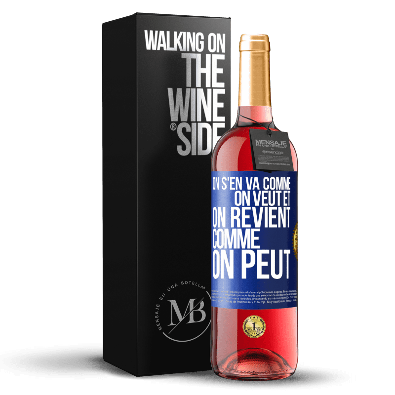 29,95 € Envoi gratuit | Vin rosé Édition ROSÉ On s'en va comme on veut et on revient comme on peut Étiquette Bleue. Étiquette personnalisable Vin jeune Récolte 2023 Tempranillo