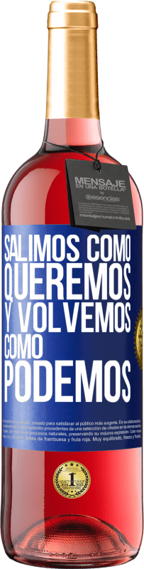 Envío gratis | Vino Rosado Edición ROSÉ Salimos como queremos y volvemos como podemos Etiqueta Azul. Etiqueta personalizable Vino joven Cosecha 2023 Tempranillo