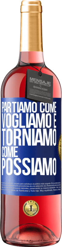 Spedizione Gratuita | Vino rosato Edizione ROSÉ Partiamo come vogliamo e torniamo come possiamo Etichetta Blu. Etichetta personalizzabile Vino giovane Raccogliere 2023 Tempranillo