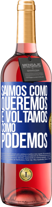 Envio grátis | Vinho rosé Edição ROSÉ Saímos como queremos e voltamos como podemos Etiqueta Azul. Etiqueta personalizável Vinho jovem Colheita 2023 Tempranillo