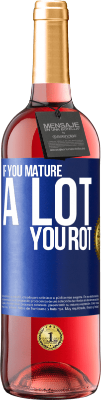 29,95 € Free Shipping | Rosé Wine ROSÉ Edition If you mature a lot you rot Blue Label. Customizable label Young wine Harvest 2023 Tempranillo