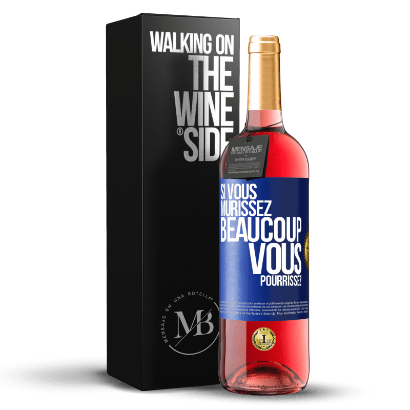 29,95 € Envoi gratuit | Vin rosé Édition ROSÉ Si vous mûrissez beaucoup, vous pourrissez Étiquette Bleue. Étiquette personnalisable Vin jeune Récolte 2023 Tempranillo