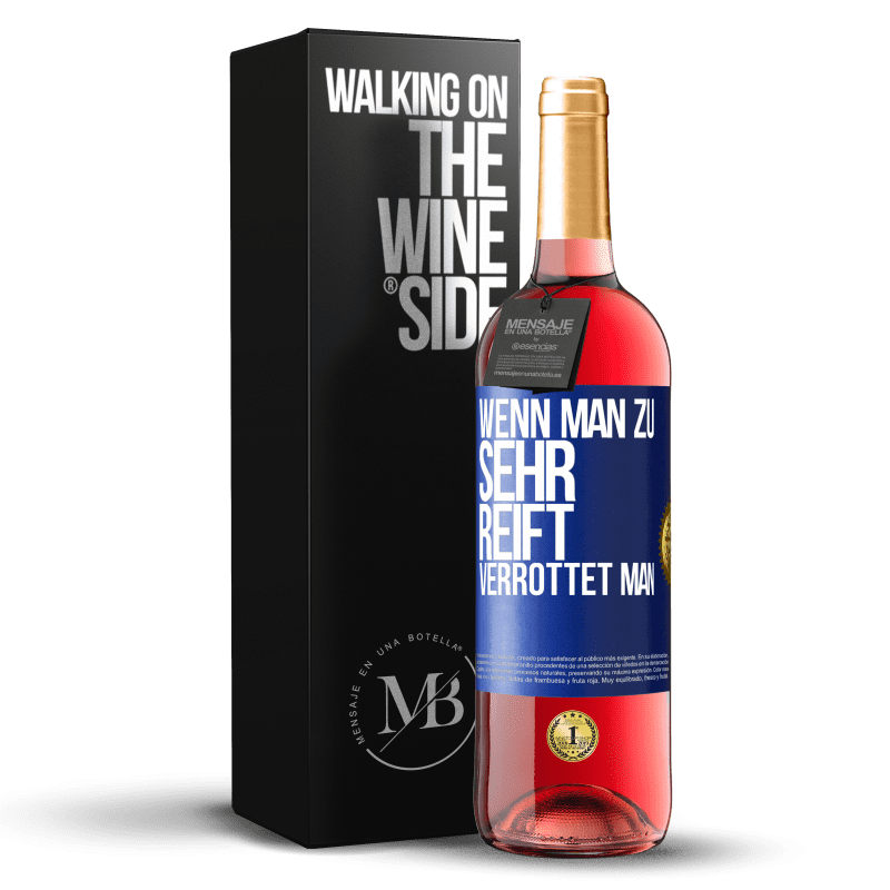 29,95 € Kostenloser Versand | Roséwein ROSÉ Ausgabe Wenn man zu sehr reift, verrottet man Blaue Markierung. Anpassbares Etikett Junger Wein Ernte 2025 Tempranillo