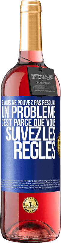 Envoi gratuit | Vin rosé Édition ROSÉ Si vous ne pouvez pas résoudre un problème, c'est parce que vous suivez les règles Étiquette Bleue. Étiquette personnalisable Vin jeune Récolte 2023 Tempranillo