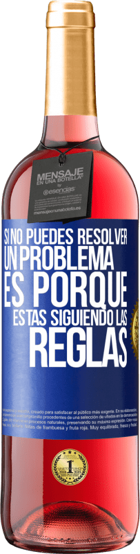 «Si no puedes resolver un problema es porque estás siguiendo las reglas» Edición ROSÉ