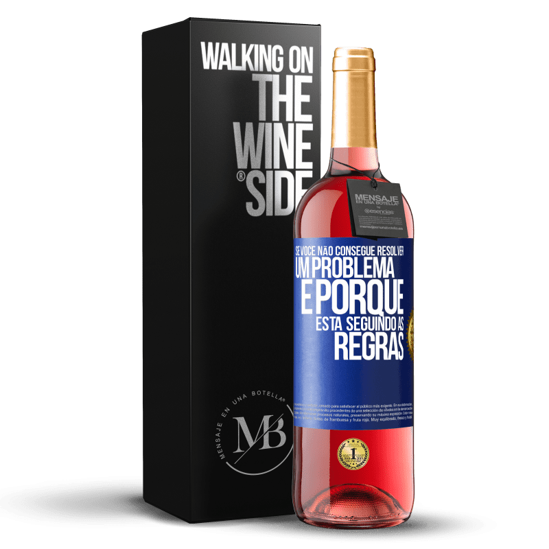 29,95 € Envio grátis | Vinho rosé Edição ROSÉ Se você não consegue resolver um problema é porque está seguindo as regras Etiqueta Azul. Etiqueta personalizável Vinho jovem Colheita 2023 Tempranillo