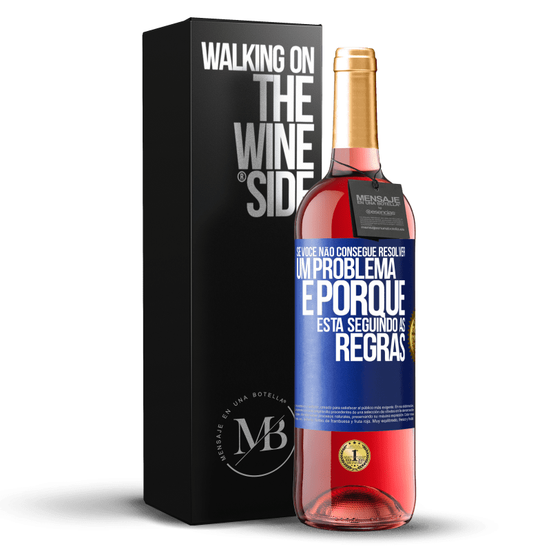 29,95 € Envio grátis | Vinho rosé Edição ROSÉ Se você não consegue resolver um problema é porque está seguindo as regras Etiqueta Azul. Etiqueta personalizável Vinho jovem Colheita 2025 Tempranillo