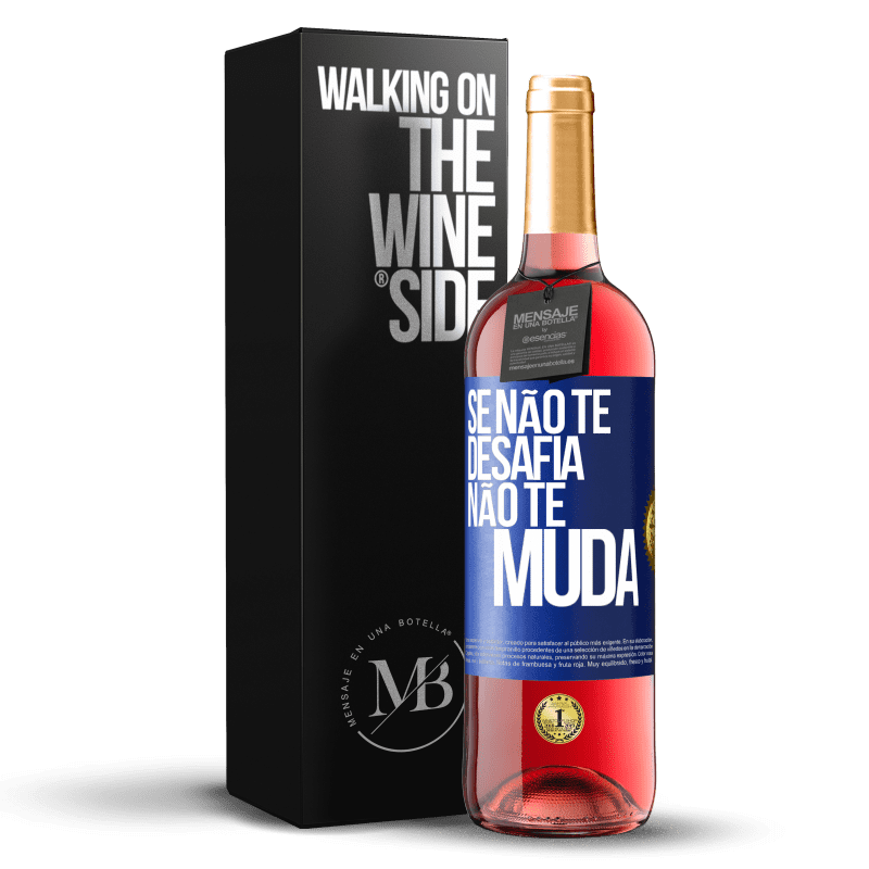 29,95 € Envio grátis | Vinho rosé Edição ROSÉ Se não te desafia, não te muda Etiqueta Azul. Etiqueta personalizável Vinho jovem Colheita 2023 Tempranillo