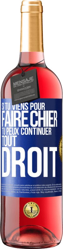«Si tu viens pour faire chier, tu peux continuer tout droit» Édition ROSÉ