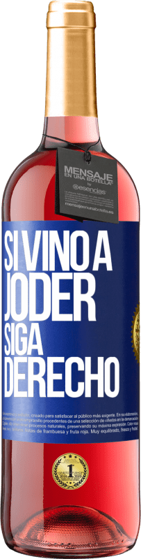 Envío gratis | Vino Rosado Edición ROSÉ Si vino a joder, siga derecho Etiqueta Azul. Etiqueta personalizable Vino joven Cosecha 2023 Tempranillo