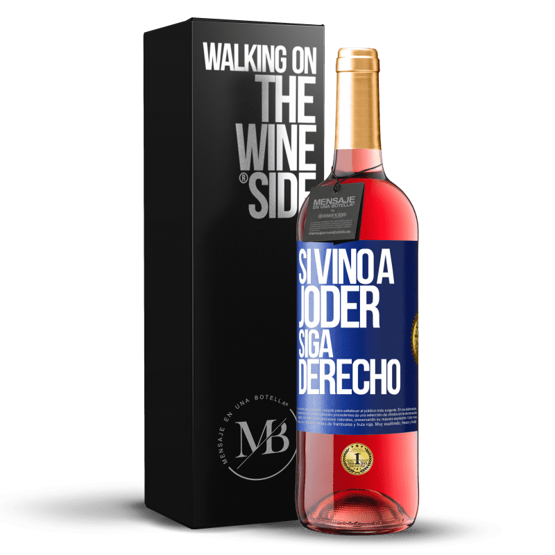 29,95 € Envío gratis | Vino Rosado Edición ROSÉ Si vino a joder, siga derecho Etiqueta Azul. Etiqueta personalizable Vino joven Cosecha 2023 Tempranillo