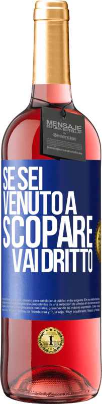 Spedizione Gratuita | Vino rosato Edizione ROSÉ Se sei venuto a scopare, vai dritto Etichetta Blu. Etichetta personalizzabile Vino giovane Raccogliere 2023 Tempranillo