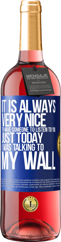 Free Shipping | Rosé Wine ROSÉ Edition It is always very nice to have someone to listen to you. Just today I was talking to my wall Blue Label. Customizable label Young wine Harvest 2023 Tempranillo