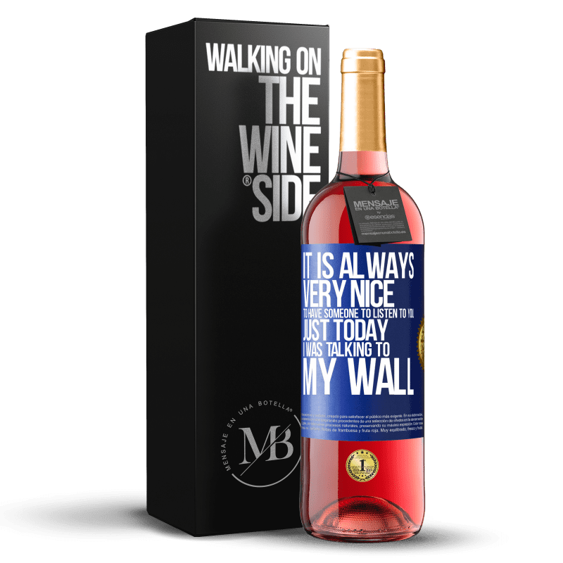 29,95 € Free Shipping | Rosé Wine ROSÉ Edition It is always very nice to have someone to listen to you. Just today I was talking to my wall Blue Label. Customizable label Young wine Harvest 2023 Tempranillo