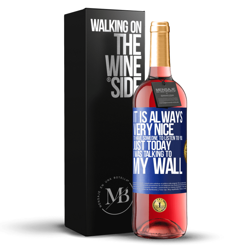 29,95 € Free Shipping | Rosé Wine ROSÉ Edition It is always very nice to have someone to listen to you. Just today I was talking to my wall Blue Label. Customizable label Young wine Harvest 2025 Tempranillo