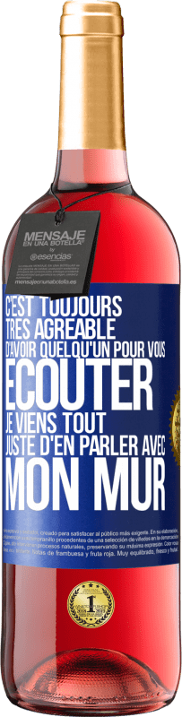 Envoi gratuit | Vin rosé Édition ROSÉ C'est toujours très agréable d'avoir quelqu'un pour vous écouter. Je viens tout juste d'en parler avec mon mur Étiquette Bleue. Étiquette personnalisable Vin jeune Récolte 2023 Tempranillo