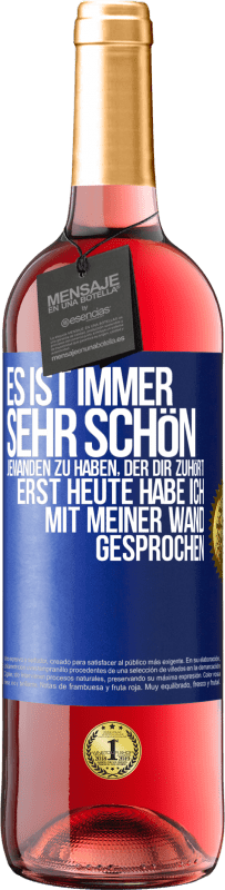 Kostenloser Versand | Roséwein ROSÉ Ausgabe Es ist immer sehr schön, jemanden zu haben, der dir zuhört. Erst heute habe ich mit meiner Wand gesprochen Blaue Markierung. Anpassbares Etikett Junger Wein Ernte 2023 Tempranillo