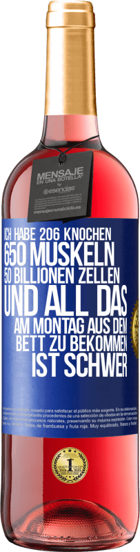 29,95 € Kostenloser Versand | Roséwein ROSÉ Ausgabe Ich habe 206 Knochen, 650 Muskeln, 50 Billionen Zellen und all das am Montag aus dem Bett zu bekommen ist schwer Blaue Markierung. Anpassbares Etikett Junger Wein Ernte 2023 Tempranillo