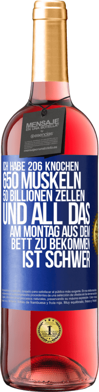 29,95 € | Roséwein ROSÉ Ausgabe Ich habe 206 Knochen, 650 Muskeln, 50 Billionen Zellen und all das am Montag aus dem Bett zu bekommen ist schwer Blaue Markierung. Anpassbares Etikett Junger Wein Ernte 2025 Tempranillo