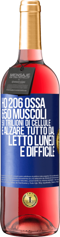 29,95 € | Vino rosato Edizione ROSÉ Ho 206 ossa, 650 muscoli, 50 trilioni di cellule e alzare tutto dal letto lunedì è difficile Etichetta Blu. Etichetta personalizzabile Vino giovane Raccogliere 2024 Tempranillo