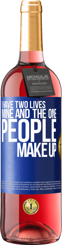 Free Shipping | Rosé Wine ROSÉ Edition I have two lives. Mine and the one people make up Blue Label. Customizable label Young wine Harvest 2023 Tempranillo