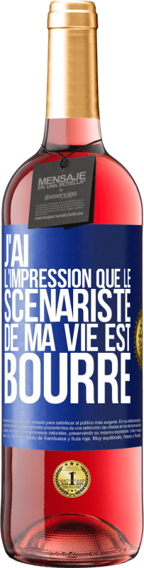 29,95 € Envoi gratuit | Vin rosé Édition ROSÉ J'ai l'impression que le scénariste de ma vie est bourré Étiquette Bleue. Étiquette personnalisable Vin jeune Récolte 2025 Tempranillo
