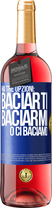 29,95 € Spedizione Gratuita | Vino rosato Edizione ROSÉ Hai tre opzioni: baciarti, baciarmi o ci baciamo Etichetta Blu. Etichetta personalizzabile Vino giovane Raccogliere 2023 Tempranillo