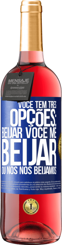 «Você tem três opções: beijar você, me beijar ou nós nos beijamos» Edição ROSÉ