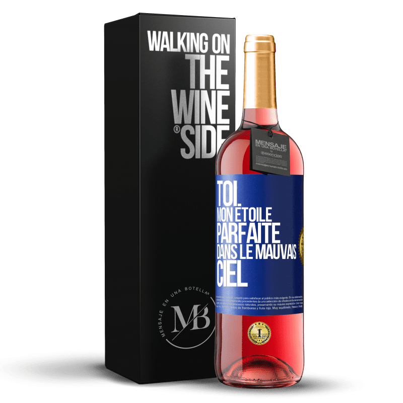 29,95 € Envoi gratuit | Vin rosé Édition ROSÉ Toi. Mon étoile parfaite dans le mauvais ciel Étiquette Bleue. Étiquette personnalisable Vin jeune Récolte 2023 Tempranillo