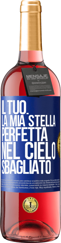 Spedizione Gratuita | Vino rosato Edizione ROSÉ Il tuo. La mia stella perfetta nel cielo sbagliato Etichetta Blu. Etichetta personalizzabile Vino giovane Raccogliere 2023 Tempranillo