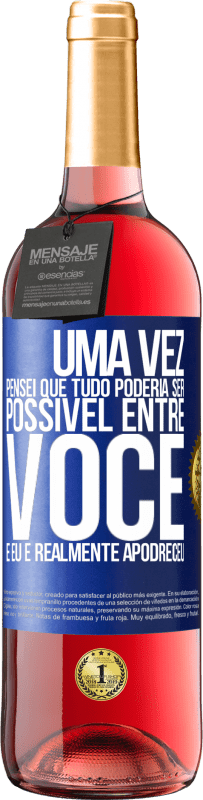 Envio grátis | Vinho rosé Edição ROSÉ Uma vez pensei que tudo poderia ser possível entre você e eu. E realmente apodreceu Etiqueta Azul. Etiqueta personalizável Vinho jovem Colheita 2023 Tempranillo