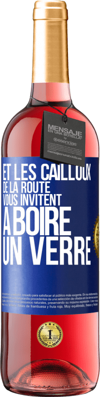 Envoi gratuit | Vin rosé Édition ROSÉ Et les cailloux de la route vous invitent à boire un verre Étiquette Bleue. Étiquette personnalisable Vin jeune Récolte 2023 Tempranillo