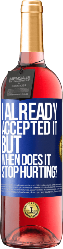 29,95 € 免费送货 | 桃红葡萄酒 ROSÉ版 我已经接受了，但是什么时候才停止受伤呢？ 蓝色标签. 可自定义的标签 青年酒 收成 2025 Tempranillo
