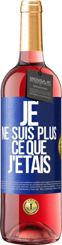 Envoi gratuit | Vin rosé Édition ROSÉ Je ne suis plus ce que j'étais Étiquette Bleue. Étiquette personnalisable Vin jeune Récolte 2023 Tempranillo