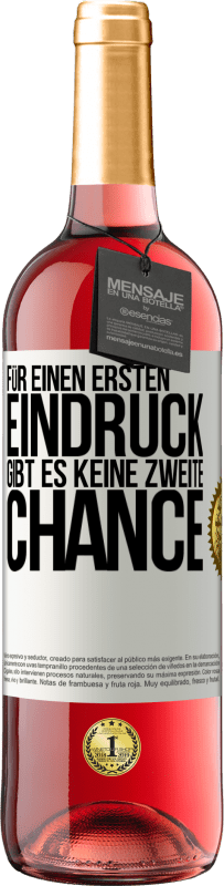 29,95 € Kostenloser Versand | Roséwein ROSÉ Ausgabe Für einen ersten Eindruck gibt es keine zweite Chance Weißes Etikett. Anpassbares Etikett Junger Wein Ernte 2025 Tempranillo