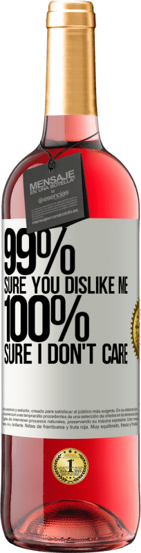 29,95 € | Rosé Wine ROSÉ Edition 99% sure you like me. 100% sure I don't care White Label. Customizable label Young wine Harvest 2024 Tempranillo