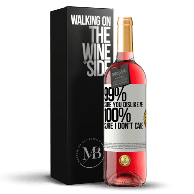 «あなたは私を好きだと99％確信しています。 100％気にしない» ROSÉエディション