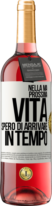 29,95 € Spedizione Gratuita | Vino rosato Edizione ROSÉ Nella mia prossima vita, spero di arrivare in tempo Etichetta Bianca. Etichetta personalizzabile Vino giovane Raccogliere 2023 Tempranillo