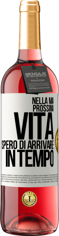 29,95 € | Vino rosato Edizione ROSÉ Nella mia prossima vita, spero di arrivare in tempo Etichetta Bianca. Etichetta personalizzabile Vino giovane Raccogliere 2025 Tempranillo