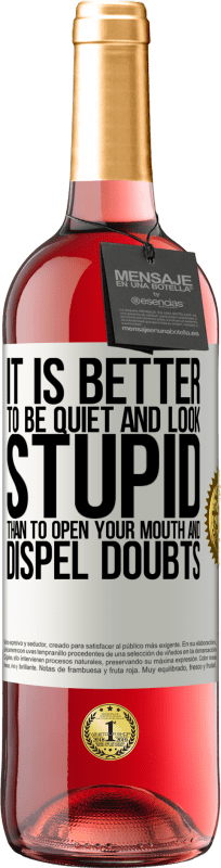 29,95 € Free Shipping | Rosé Wine ROSÉ Edition It is better to be quiet and look stupid, than to open your mouth and dispel doubts White Label. Customizable label Young wine Harvest 2025 Tempranillo