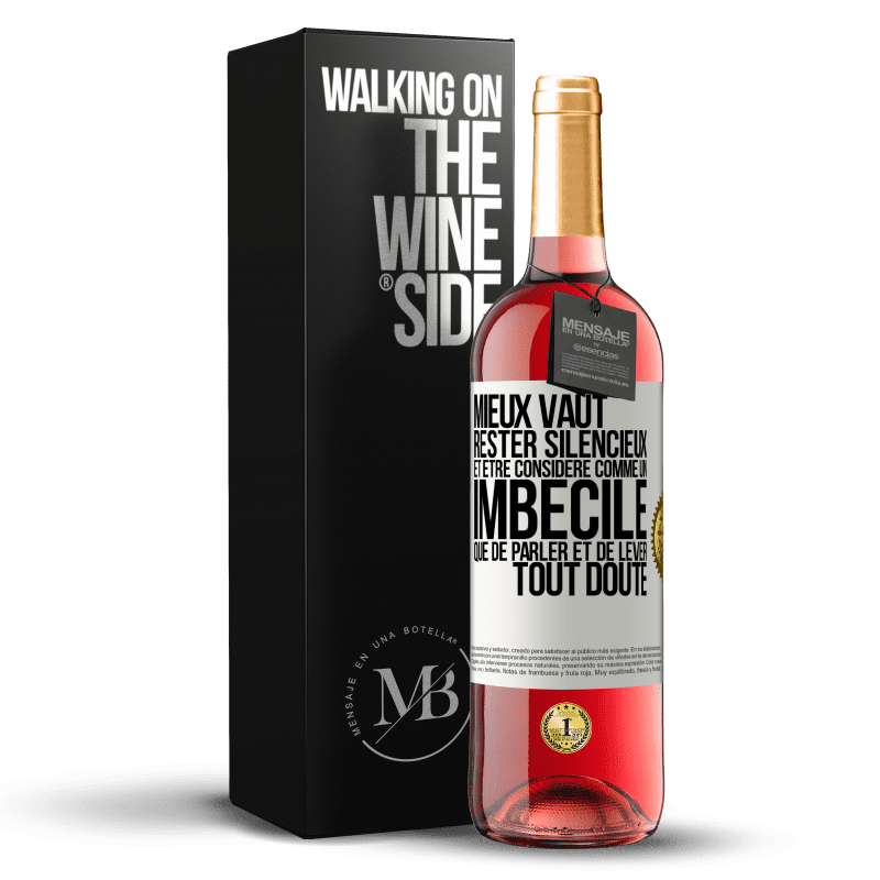 29,95 € Envoi gratuit | Vin rosé Édition ROSÉ Mieux vaut rester silencieux et être considéré comme un imbécile que de parler et de lever tout doute Étiquette Blanche. Étiquette personnalisable Vin jeune Récolte 2024 Tempranillo