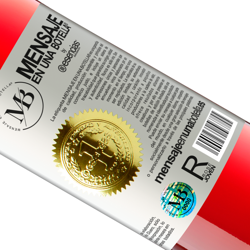 Edición Limitada. «Hay dos palabras que te abrirán muchas puertas ¡Tire y Empuje!» Edición ROSÉ